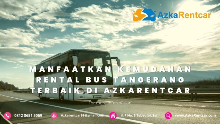 Manfaatkan Kemudahan Rental Bus Tangerang