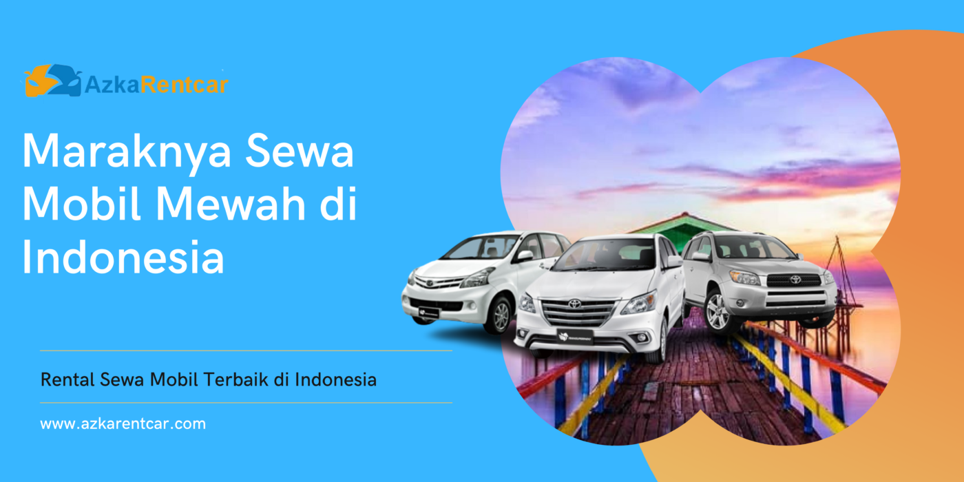 Maraknya Sewa Mobil Mewah di Indonesia