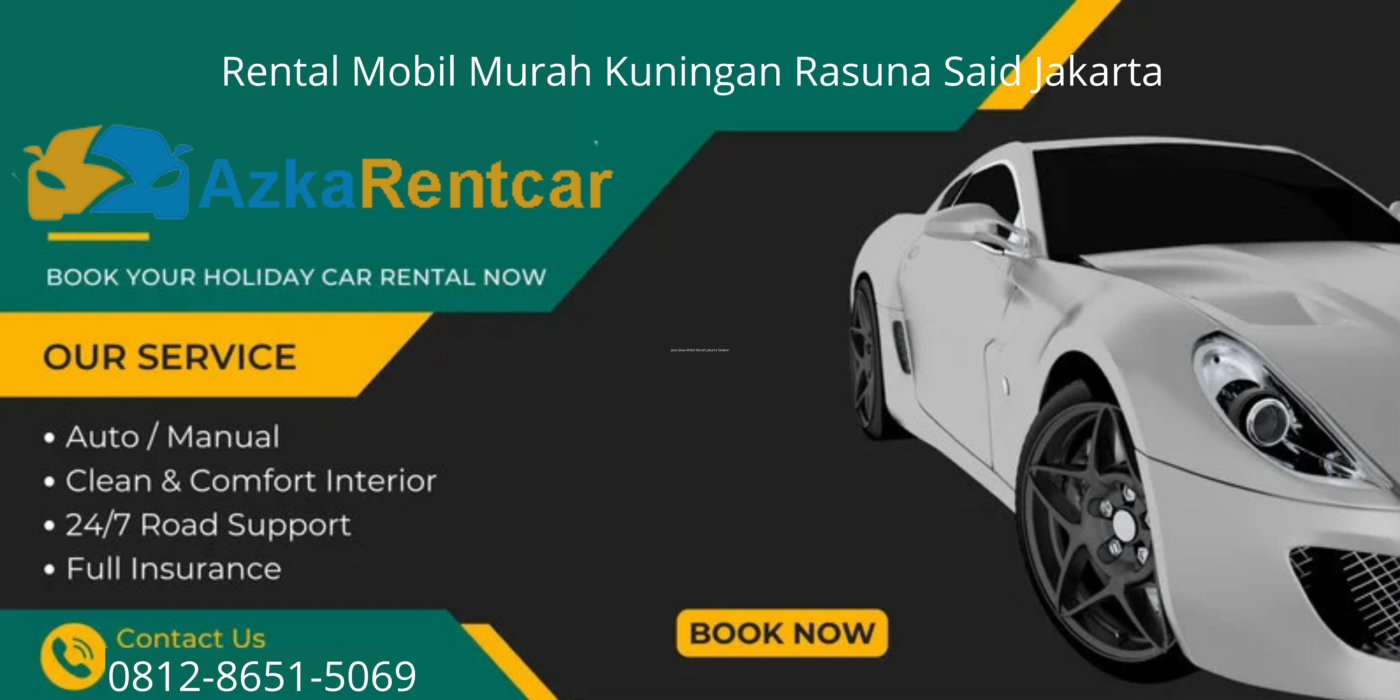 Rental Mobil Murah Kuningan Rasuna Said Jakarta
