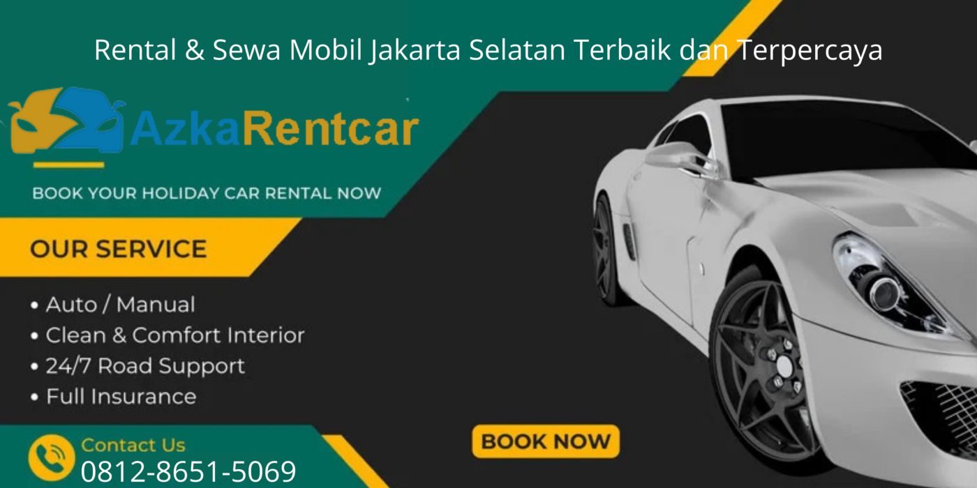 Rental Sewa Mobil Jakarta Selatan Terbaik dan Terpercaya