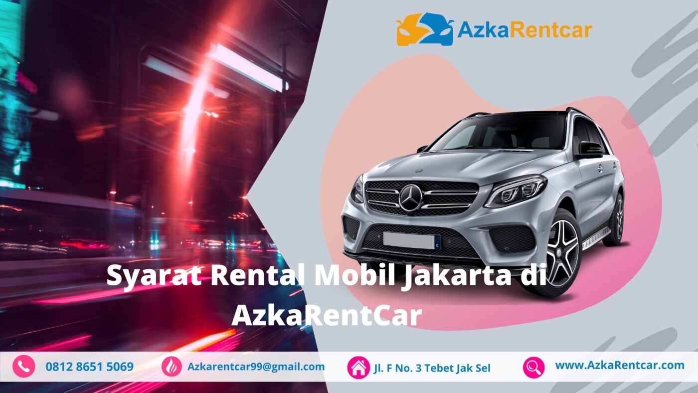 Syarat Rental Mobil Jakarta di Azka Rent Car