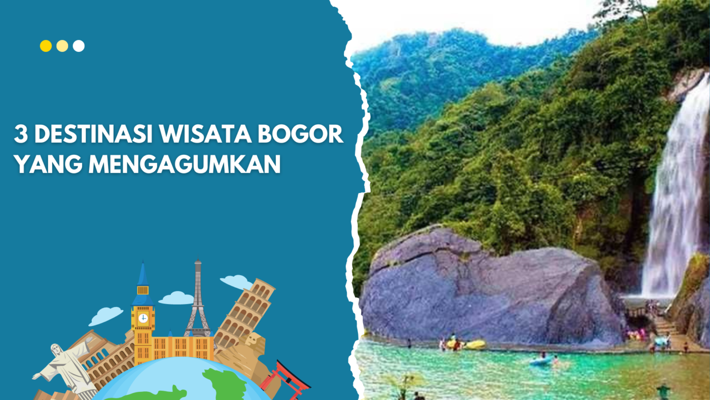 3 Destinasi Wisata Bogor yang Mengagumkan