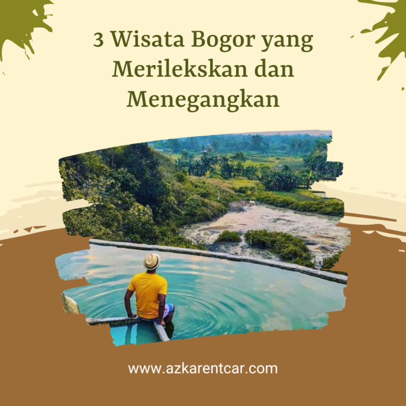 3 Wisata Bogor yang Merilekskan dan Menegangkan