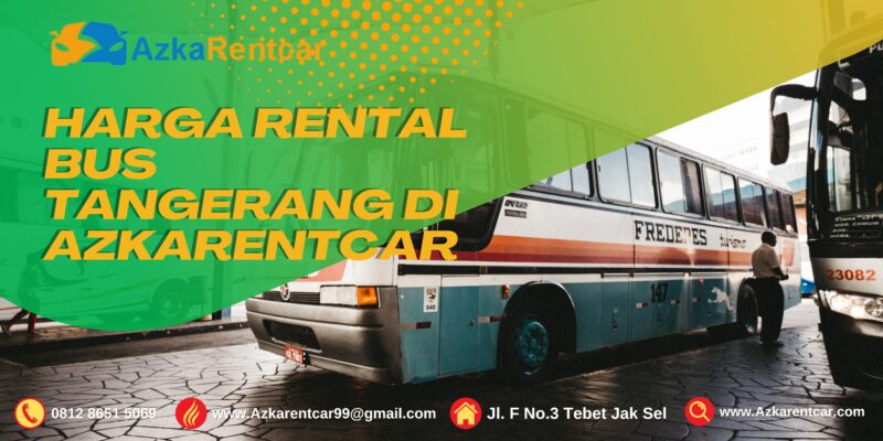 Harga Rental Bus Tangerang di AzkaRentcar