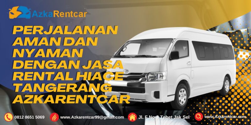 Jasa Rental Hiace Tangerang AzkaRentcar