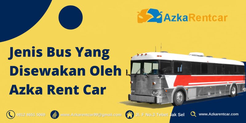 Jenis Bus Yang Disewakan Oleh Azka Rent Car