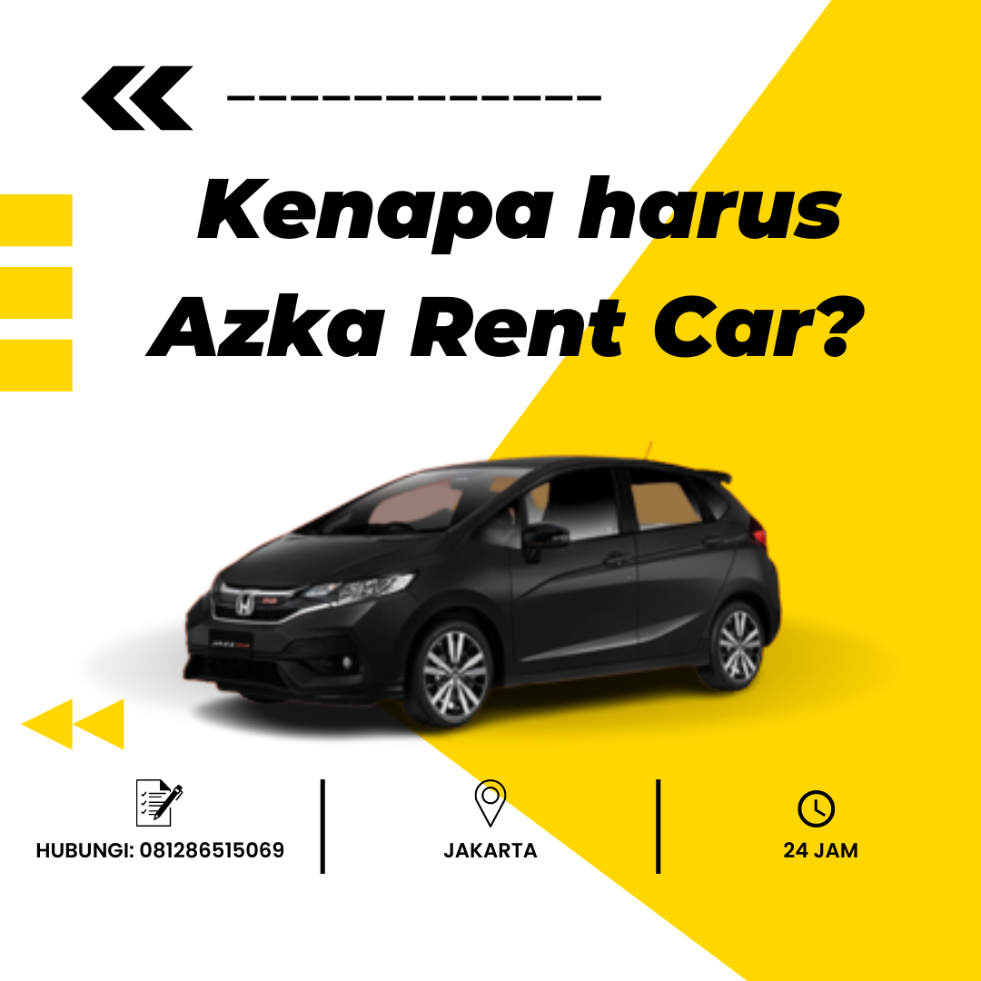 Kenapa harus Azka Rent Car? Azkarentcar