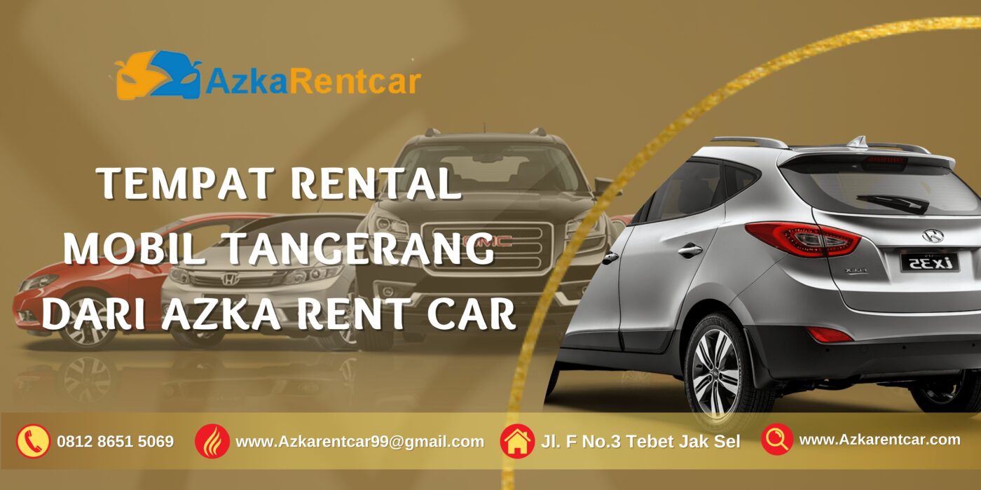 Tempat Rental Mobil Tangerang dari Azka Rent car