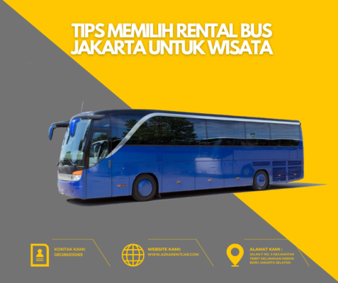 Tips Memilih Rental Bus Jakarta Untuk Wisata - Azkarentcar