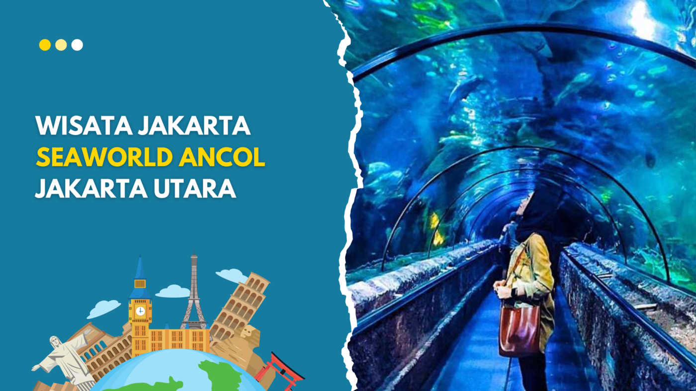Wisata Jakarta: SeaWorld Ancol Jakarta Utara