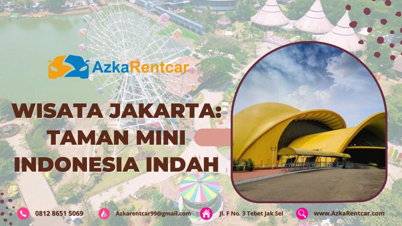 Wisata Jakarta Taman Mini Indonesia Indah