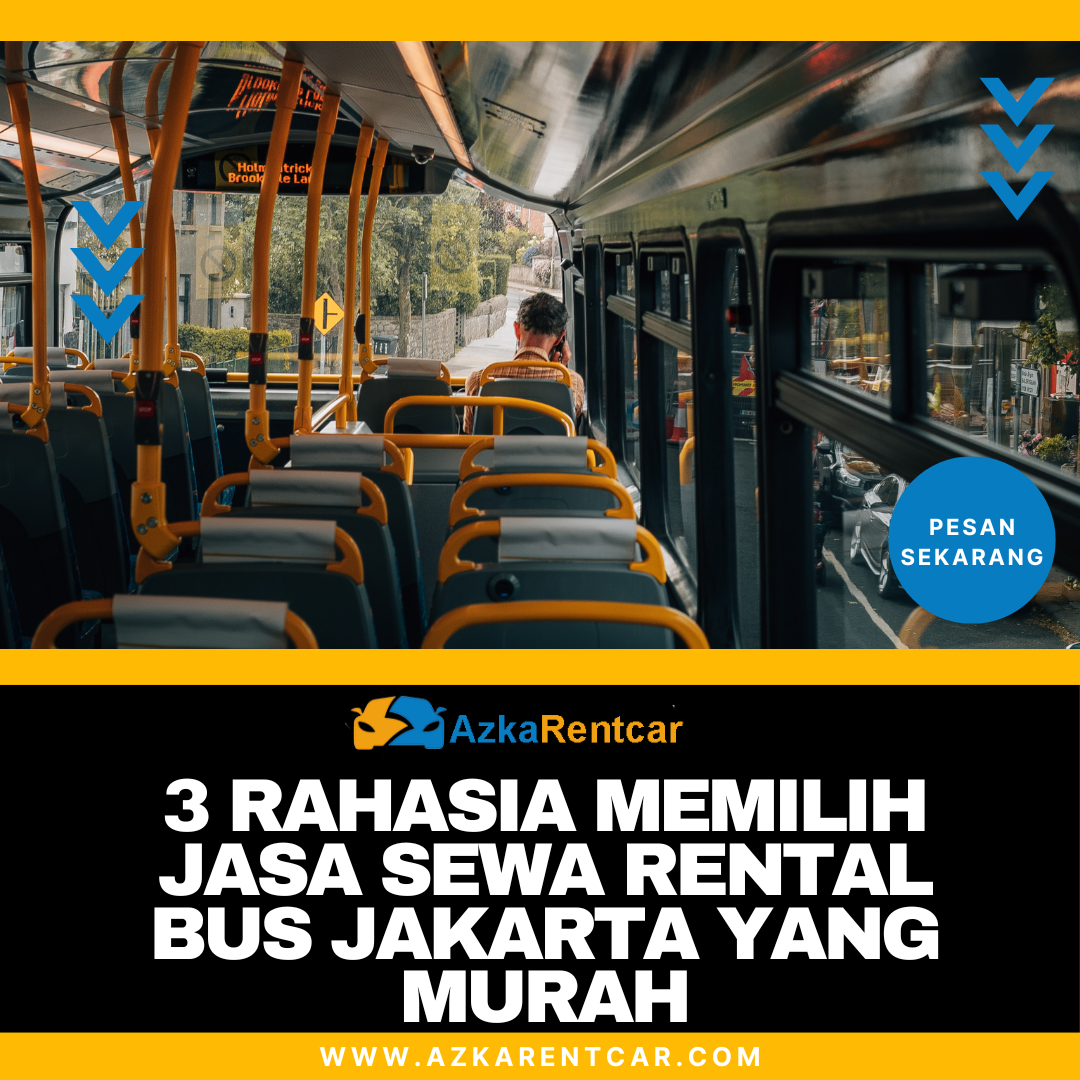 3 Rahasia Memilih Jasa Sewa Rental Bus Jakarta yang Murah