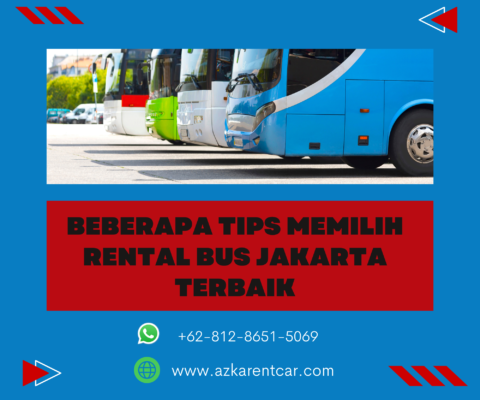 Beberapa Tips Memilih Rental Bus Jakarta Terbaik