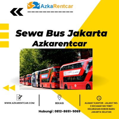 Hal Menarik dari Rental Bus Jakarta AzkaRentcar yang Akan Anda Peroleh