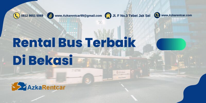 Rental Bus Terbaik Di Bekasi