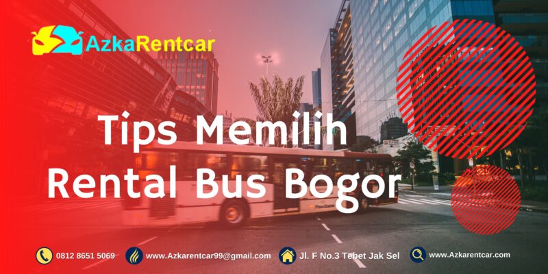 Tips Memilih Rental Bus Bogor