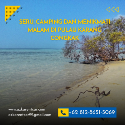 Seru, Camping dan Menikmati Malam di Pulau Karang Congkak