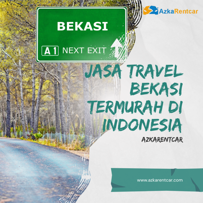 Mengenal Azkarentcar Jasa Travel Bekasi Termurah di Indonesia 1