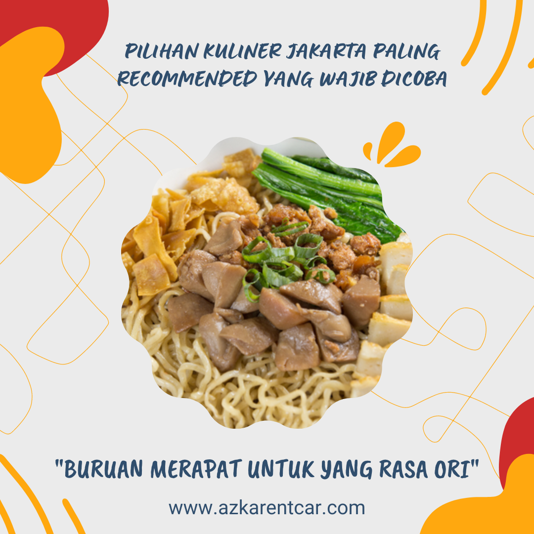 Pilihan Kuliner Jakarta Paling Recommended Yang Wajib Dicoba - Azkarentcar