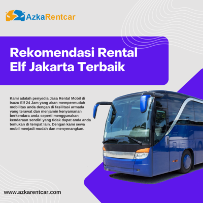 Rekomendasi Rental Elf Jakarta Terbaik