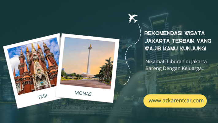 Rekomendasi Wisata Jakarta Terbaik Yang Wajib Kamu Kunjungi