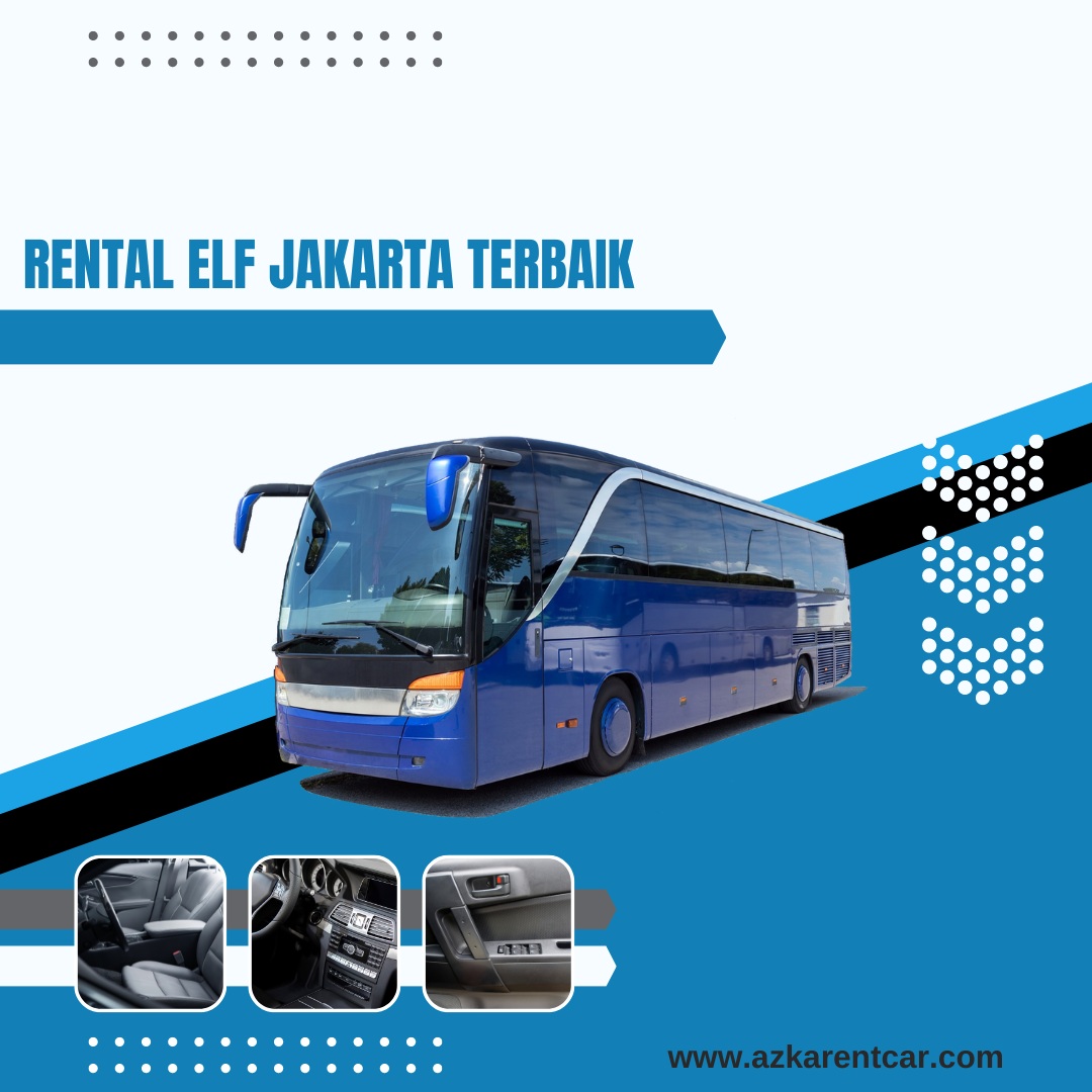 Rental Elf Jakarta Terbaik - Azkarentcar