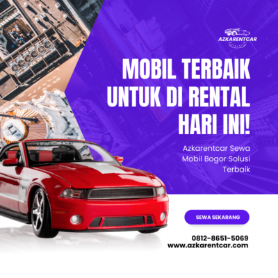 Ingin Jalan-Jalan di Bogor? Sewa Mobil di Azkarentcar