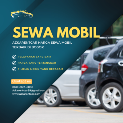Harga Terjangkau dengan Pelayanan Berkelas di Rental Mobil Azkarentcar di Bogor