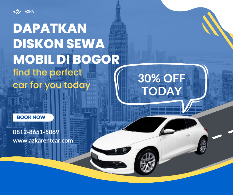 Pesan Sekarang dan Dapatkan Harga Terbaik di Rental Mobil Azkarentcar di Bogor