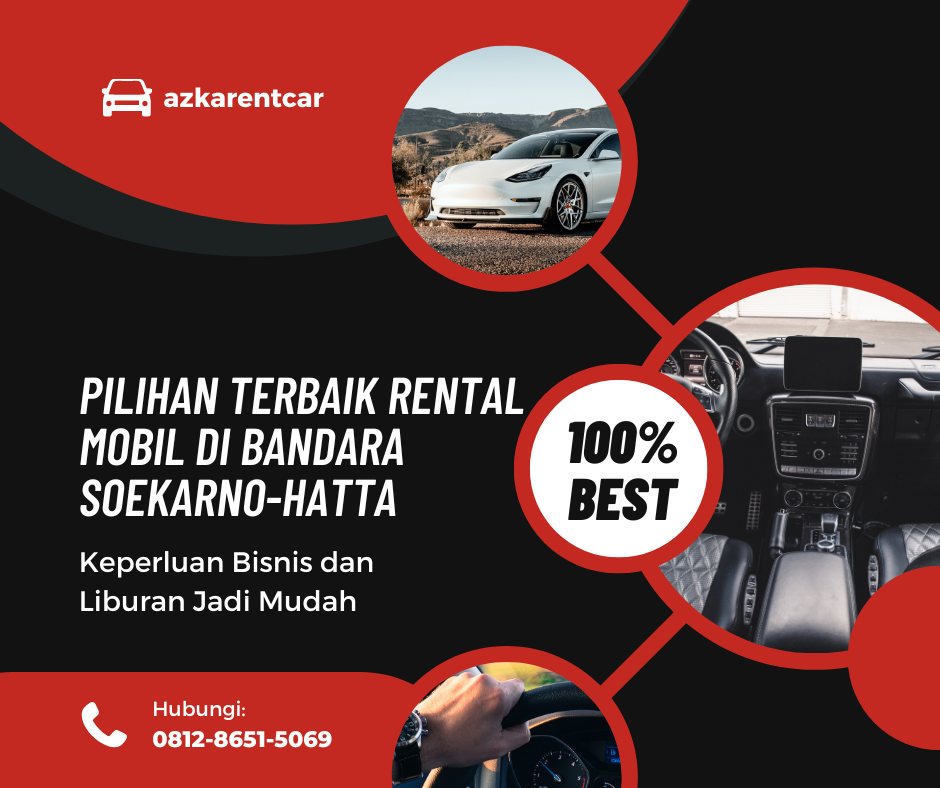 Pilihan Terbaik Rental Mobil di Bandara Soekarno-Hatta untuk Keperluan Bisnis dan Liburan
