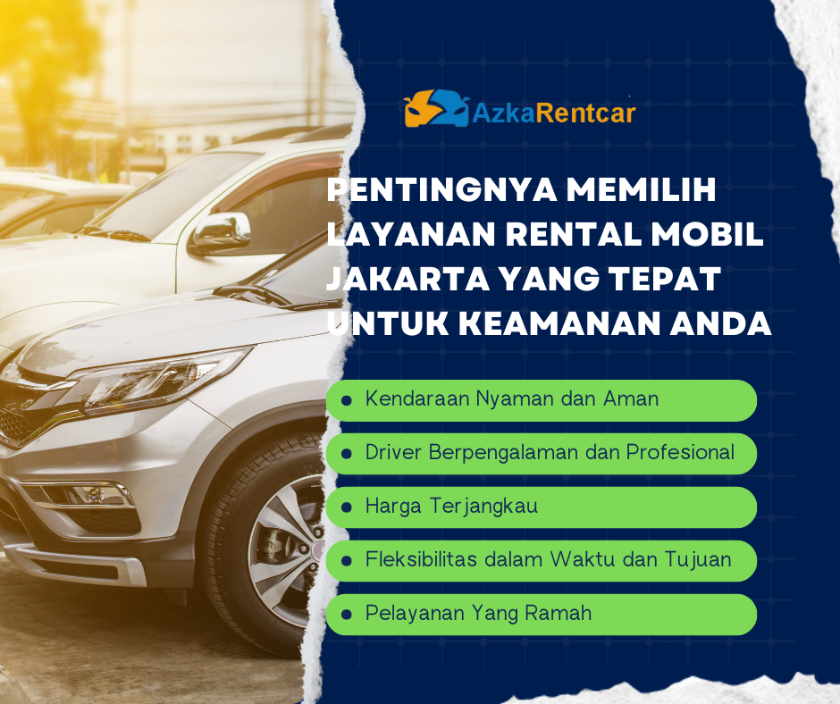 Pentingnya Memilih Layanan Rental Mobil Jakarta yang Tepat untuk Keamanan Anda