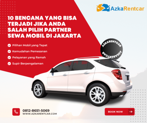 10 Bencana yang Bisa Terjadi jika Anda Salah Pilih Partner Sewa Mobil di Jakarta