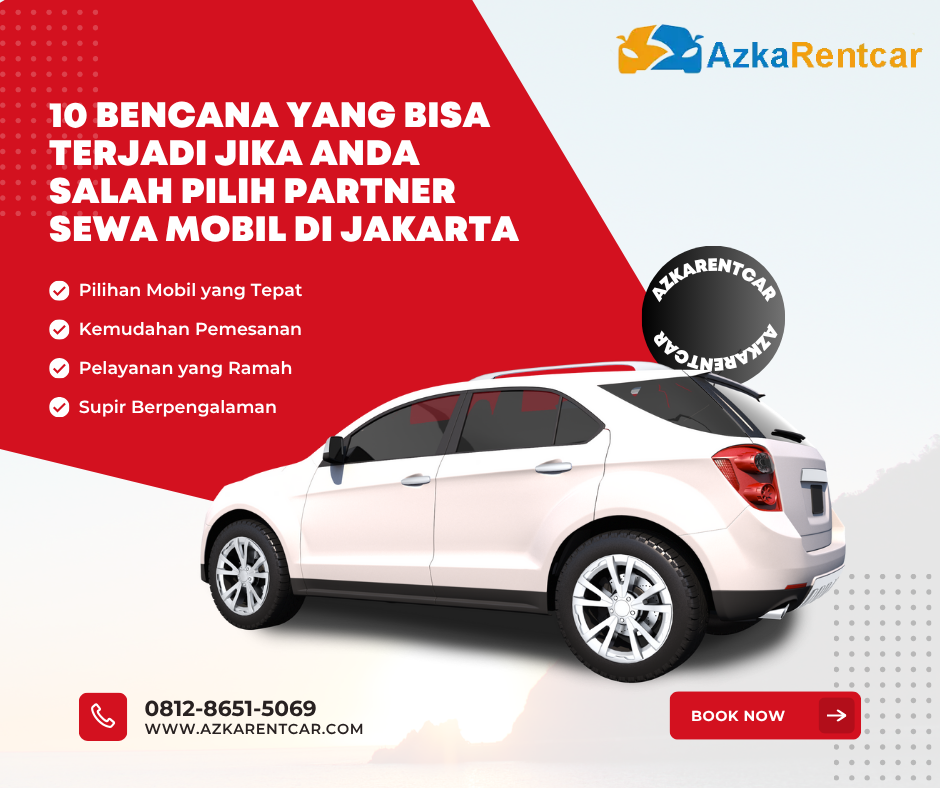 10 Bencana yang Bisa Terjadi jika Anda Salah Pilih Partner Sewa Mobil di Jakarta
