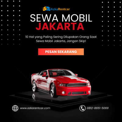10 Hal yang Paling Sering Dilupakan Orang Saat Sewa Mobil Jakarta, Jangan Skip!
