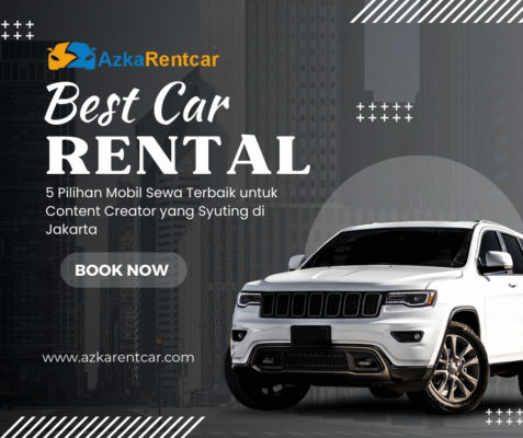 5 Pilihan Mobil Sewa Terbaik untuk Content Creator yang Syuting di Jakarta
