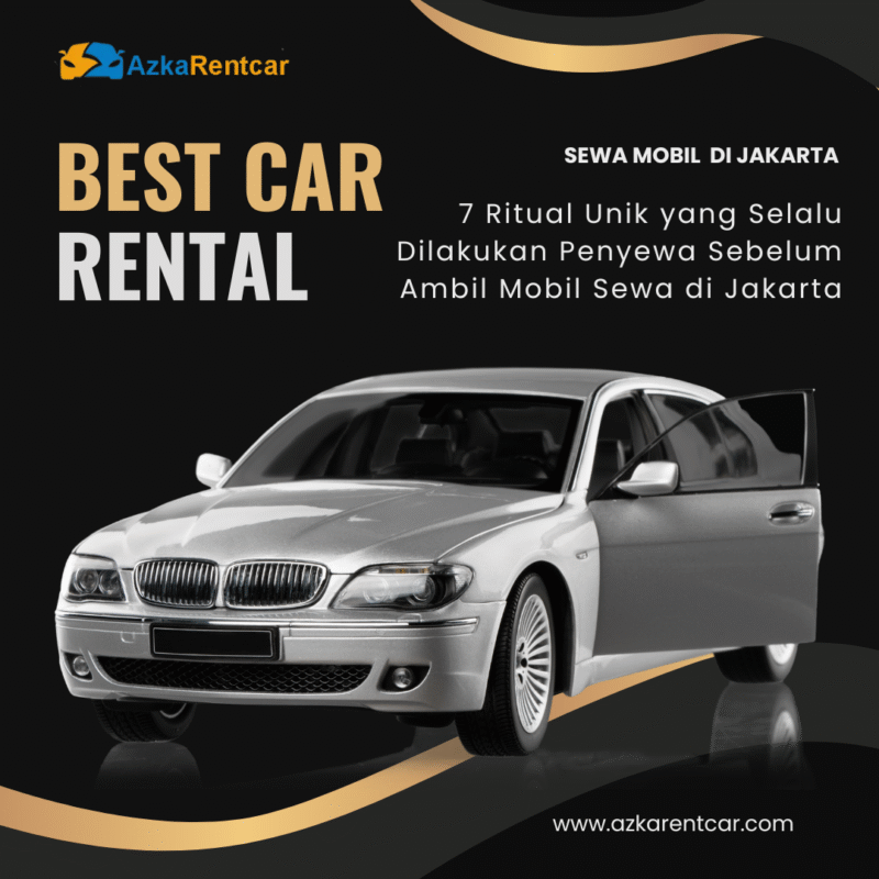 7 Ritual Unik yang Selalu Dilakukan Penyewa Sebelum Ambil Mobil Sewa di Jakarta 1 ✅ | Azkarentcar 2026 7 Ritual Unik yang Selalu Dilakukan Penyewa Sebelum Ambil Mobil Sewa di Jakarta