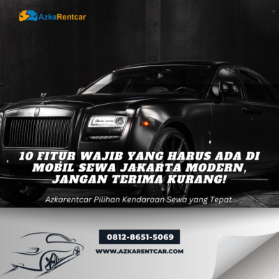 10 Fitur Wajib yang Harus Ada di Mobil Sewa Jakarta Modern, Jangan Terima Kurang!