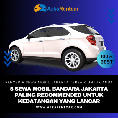 5 Sewa Mobil Bandara Jakarta Paling Recommended untuk Kedatangan yang Lancar