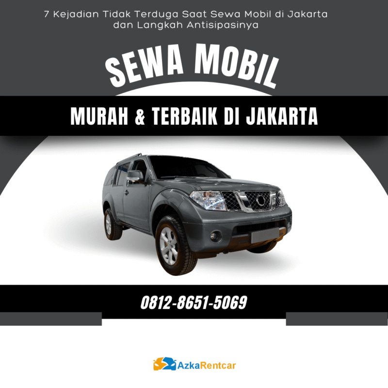 7 Kejadian Tidak Terduga Saat Sewa Mobil di Jakarta dan Langkah Antisipasinya