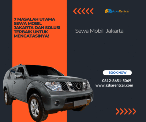 7 Masalah Utama Sewa Mobil Jakarta dan Solusi Terbaik untuk Mengatasinya!