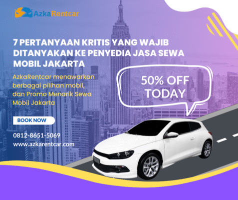 7 Pertanyaan Kritis yang Wajib Ditanyakan ke Penyedia Jasa Sewa Mobil Jakarta