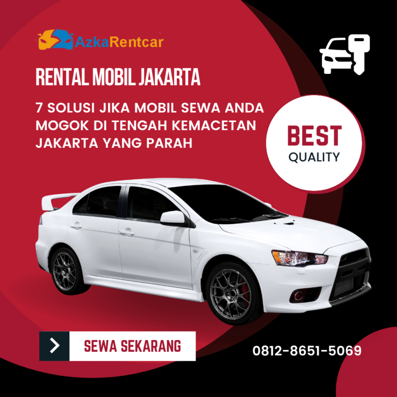 7 Solusi Jika Mobil Sewa Anda Mogok di Tengah Kemacetan Jakarta yang Parah