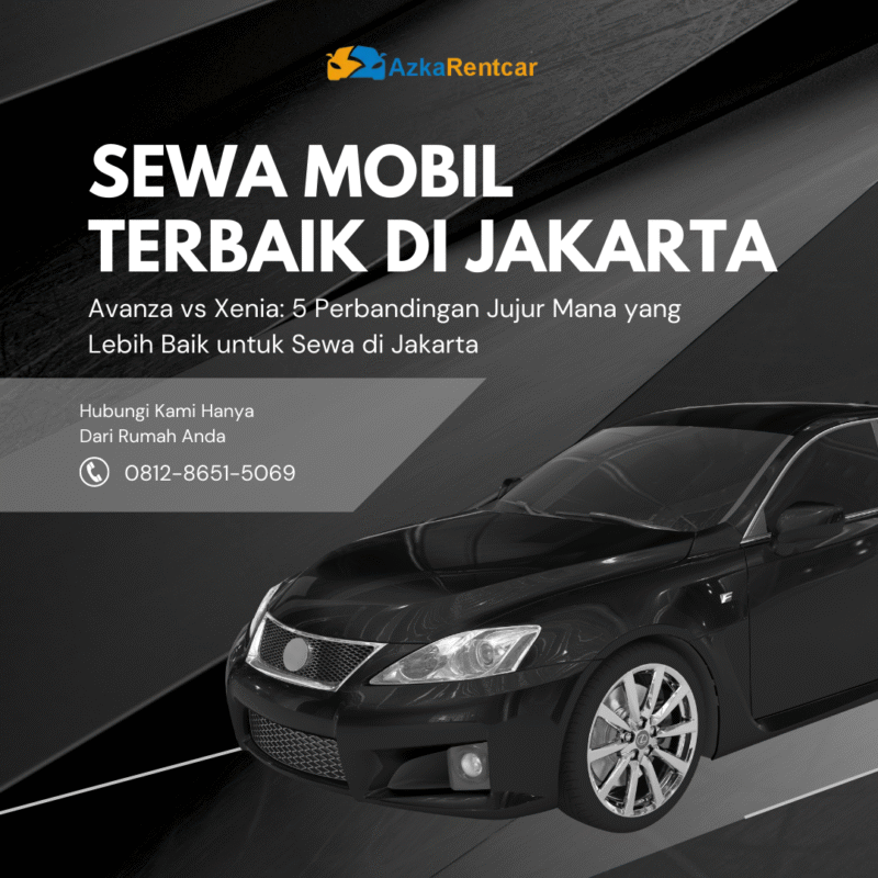 Avanza vs Xenia 5 Perbandingan Jujur Mana yang Lebih Baik untuk Sewa di Jakarta